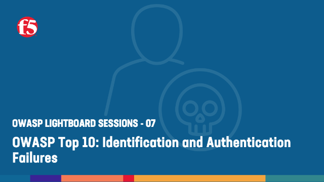 OWASP Top 10: Identification and Authentication Failures - Ep7