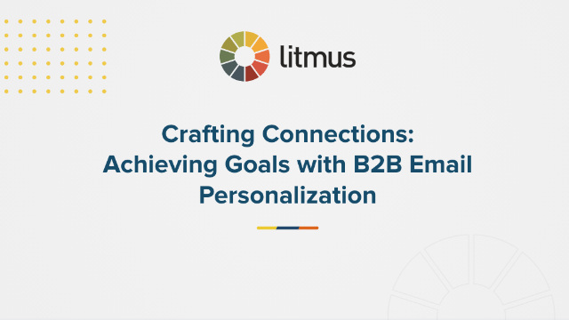 Crafting Connections: Achieving Goals with B2B Email Personalization