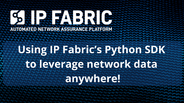 Unlock the potential of your network data with IP Fabric's Python SDK.