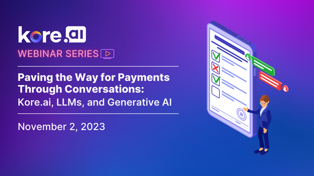 Paving the Way for Payments Through Conversations: Kore.ai, LLMs & Generative AI