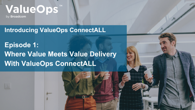 Where Value Meets Value Delivery with ValueOps ConnectALL