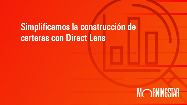 Simplificamos la construcción de carteras con Direct Lens