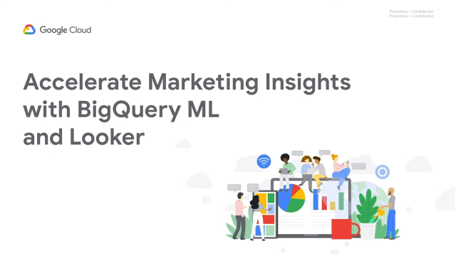 BI Workshop Series, Episode 2, Accelerate Marketing Insights with bigquery ML