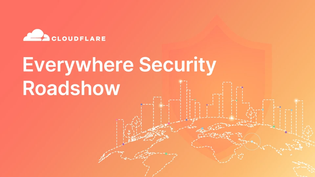 Cloudflare's "Everywhere security" Roadshow