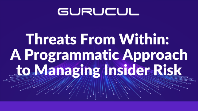 Threats From Within: A Programmatic Approach to Managing Insider Risk