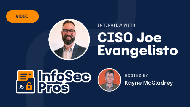 Infosec Pros: CISO Joe Evangelisto (Recording)