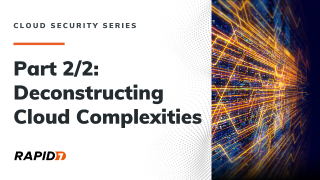 Cloud Security Series Part 2/2: Deconstructing Cloud Complexities [APAC]