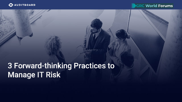 3 Forward-thinking Practices to Manage IT Risk