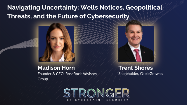 STRONGER 2023: Wells Notices, Geopolitical Threats, & the Future of Cyber