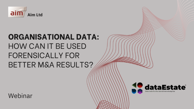 Organisational data: How can it be used forensically for better M&A results?