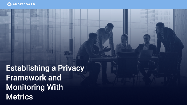 Establishing a Privacy Framework and Monitoring With Metrics