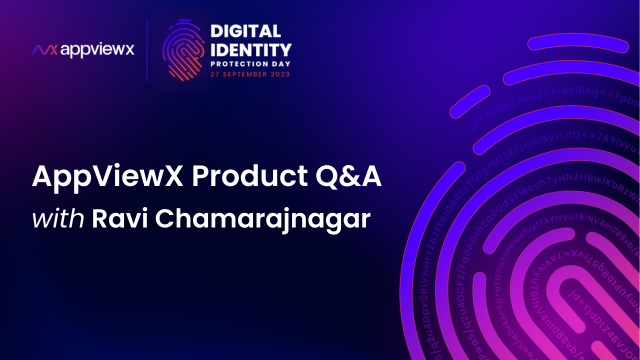 AppViewX Product Q&A with Ravi Chamarajnagar