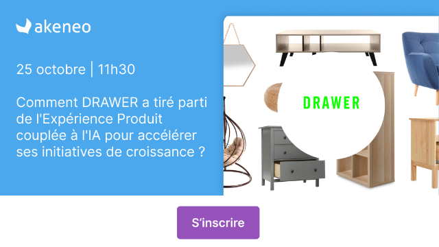 DRAWER : Miser sur l'Expérience Produit et l'IA