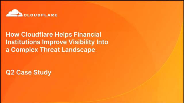 How Cloudflare helps financial institutions improve visibility into threats