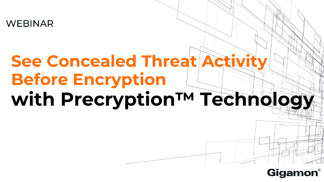 See Concealed Threat Activity Before Encryption with Precryption