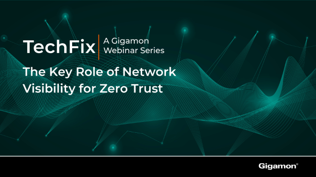 The Key Role of Network Visibility for Zero Trust