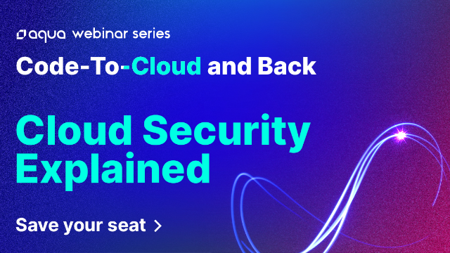 Cloud Security Explained | Code-To-Cloud and Back Webinar Series