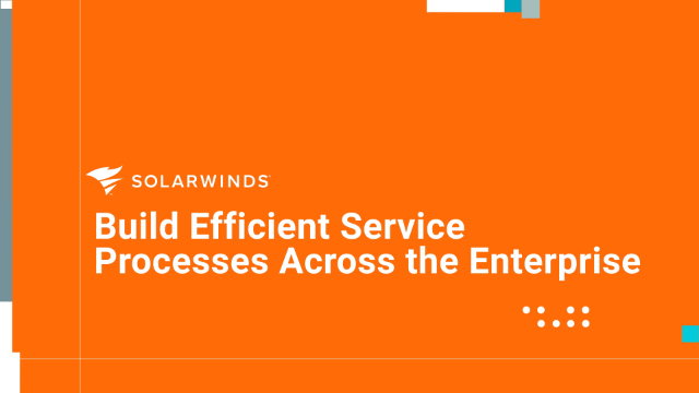 Build Efficient Service Processes Across the Enterprise