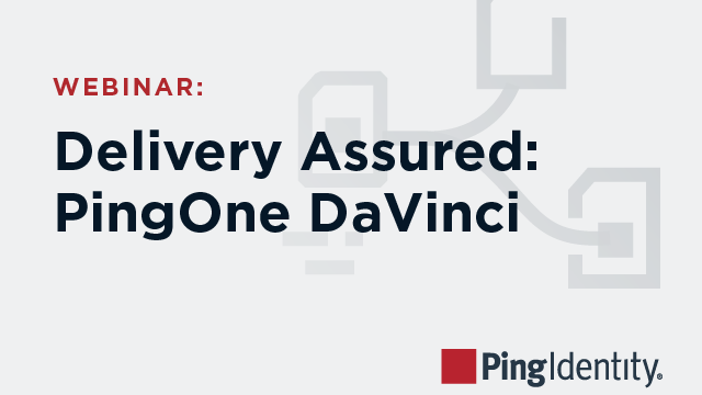 Delivery Assured: PingOne DaVinci