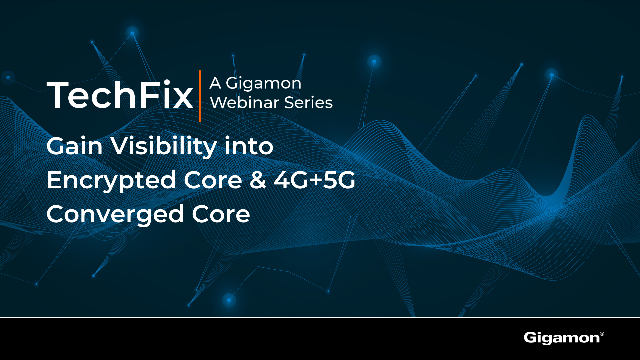 Gain Visibility into Encrypted Core and 4G+5G Converged Core