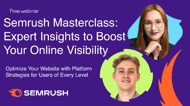 Semrush Masterclass: Expert Insights to Boost Your Online Visibility