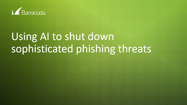 Using AI to shut down sophisticated phishing threats