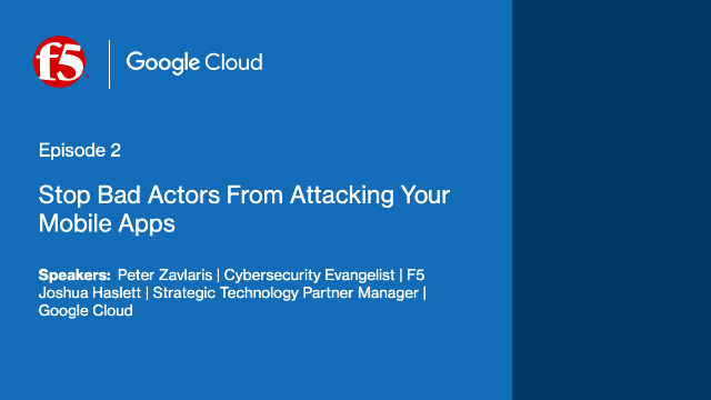 Stop Bad Actors From Attacking Your Mobile Apps