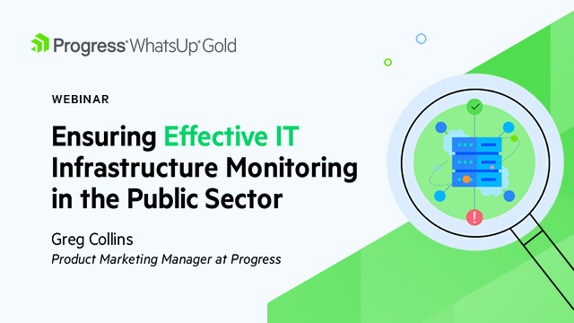 Ensuring Effective IT Infrastructure Monitoring in the Public Sector