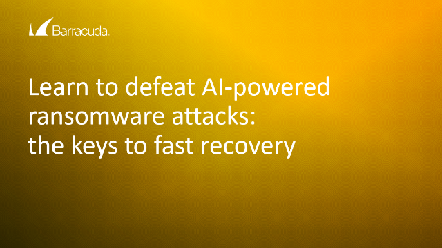 Learn to defeat AI-powered ransomware attacks: the keys to fast recovery