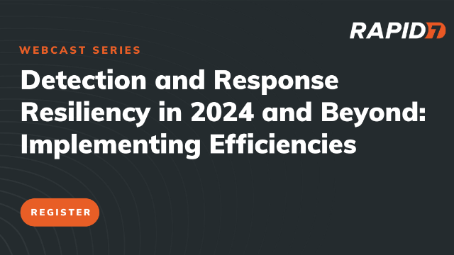 Detection and Response Resiliency in 2024 and Beyond: Implementing Efficiencies