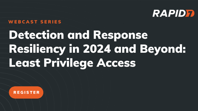 Detection and Response Resiliency in 2024 and Beyond: Least Privilege Access