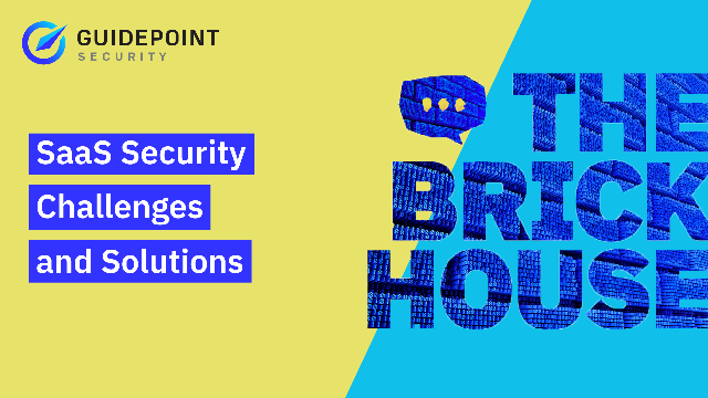 The Brick House: SaaS Security Challenges and Solutions