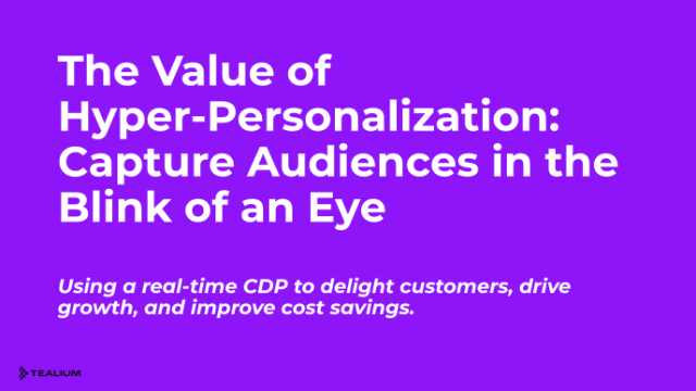 The Value of Hyper-Personalization: Instantly Capture Your Audience’s Attention