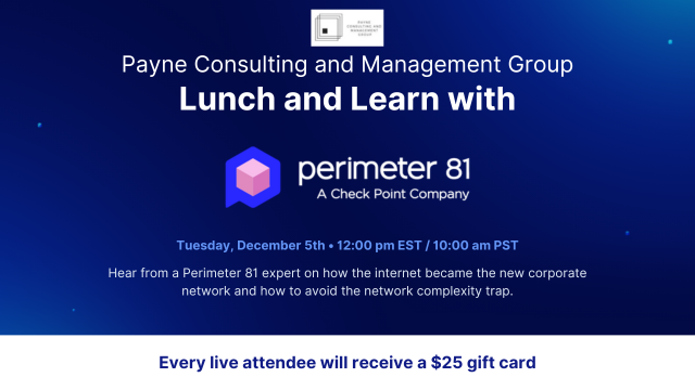Lunch and Learn with Perimeter 81 and Payne Consulting and Management Group