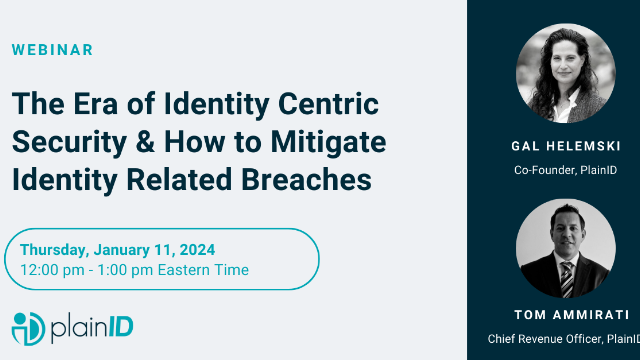 The Era of Identity Centric Security & How to Mitigate Identity Related Breaches