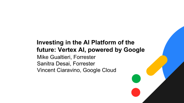 Investing in the AI Platform of the future: Vertex AI, powered by Google Cloud