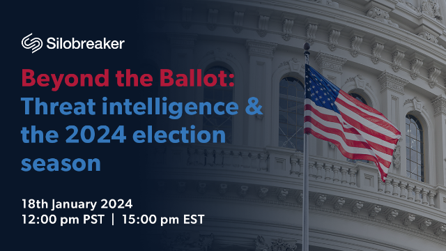 Beyond the Ballot - Threat intelligence and the 2024 election season