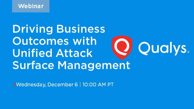 Driving Business Outcomes with Unified Attack Surface Management