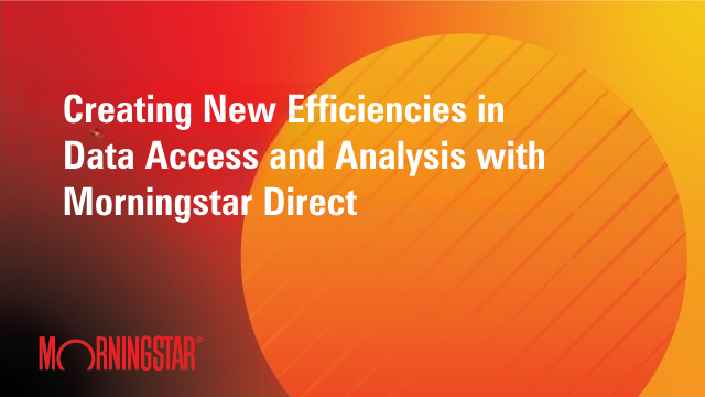 Creating New Efficiencies in Data Access and Analysis with Morningstar Direct