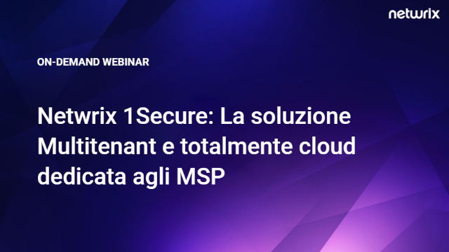 Netwrix 1Secure: La soluzione Multitenant e totalmente cloud dedicata agli MSP