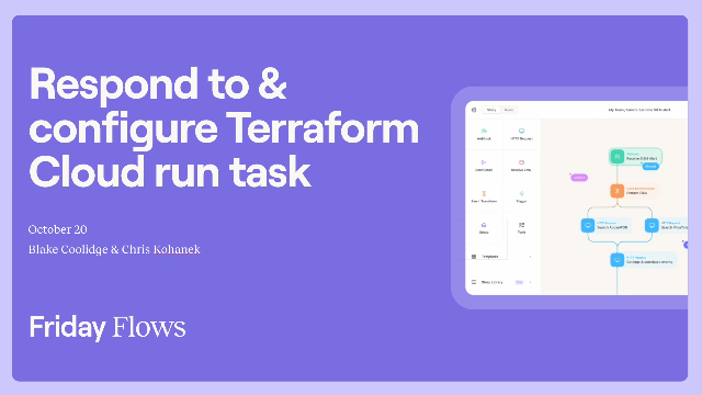 Friday Flows Episode 11: Respond to & configure Terraform Cloud run task