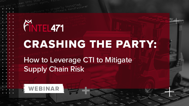 Crashing the Party: How to Leverage CTI to Mitigate Supply Chain Risk