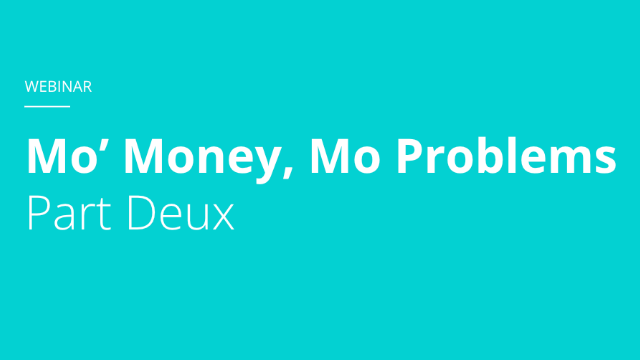 Mo' Money, Mo' Problems - Part Deux