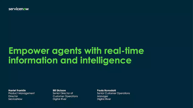 Empower agents with real-time information and intelligence