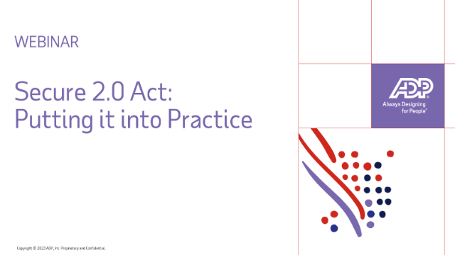 SECURE 2.0 Act Update: Putting it into Practice