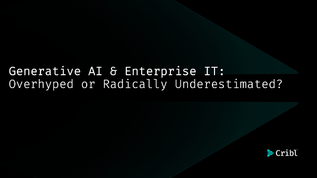 Generative AI & Enterprise IT: Overhyped or Radically Underestimated?