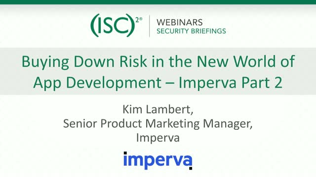 Buying Down Risk in the New World of App Development - Imperva Part 2